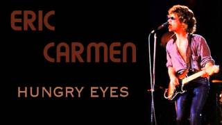 Video voorbeeld van "Eric Carmen - Hungry Eyes"