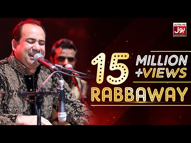 Rahat Fateh Ali Khan New Song Rabbaway | BOL Entertainment | Qawwali | Music class=