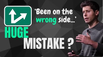 Why Sam Altman admitted they were on the wrong side of history?