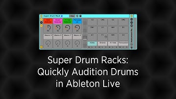 Super Drum Racks: Quickly Audition Drum Samples in Ableton Live