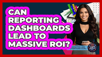 Can Reporting Dashboards Lead To Massive ROI? - Marketing and Advertising Guru
