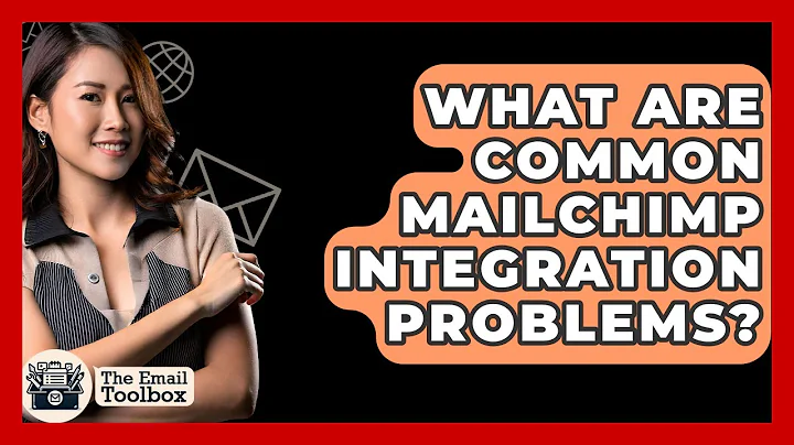 What Are Common Mailchimp Integration Problems? - TheEmailToolbox.com