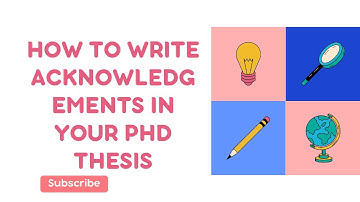 How to Write Acknowledgements in Your PhD Thesis