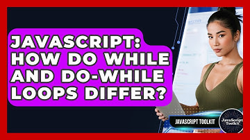 JavaScript: How Do While And Do-while Loops Differ? - JavaScript Toolkit