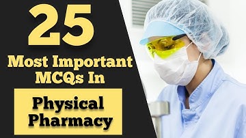 Important MCQs For GPAT (Physical Pharmacy) - B-Pharmacy