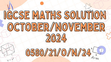 IGCSE MATH OCTOBER NOVEMBER 2024 PAPER 2 VARIANT 0580 21 O N 24