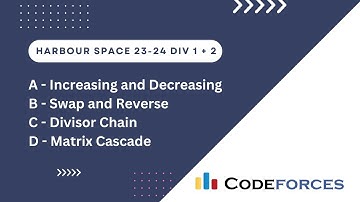 Harbour Space Scholarship Contest 2023-2024 (Div. 1 + Div. 2)  | A B C D | Video Editorial C++