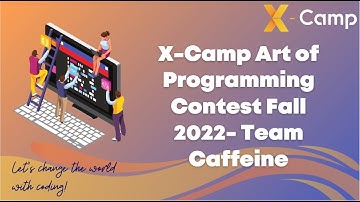 X-Camp Art of Programming Contest Fall 2022- Team Caffeine