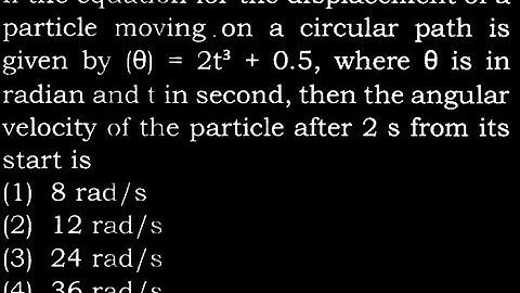 TS  6 Q24 If the equation for the displacement of a particle moving on a circular path is given b