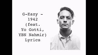 G-Eazy - 1942 (feat. Yo Gotti & YBN Nahmir) Official Lyrics
