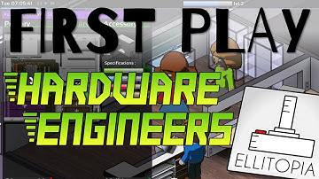 First Play: Hardware Engineers