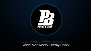 Sons Point Blank | Radio Voice Man. Enemy Down