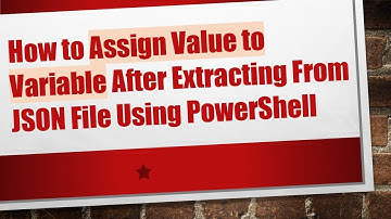 How to Assign Value to Variable After Extracting From JSON File Using PowerShell