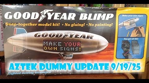 Aztek Dummy Update 9/19/25 - Revell Goodyear Blimp