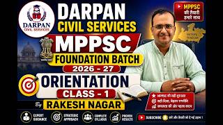 ORIENTATION CLASS - 1 | MPPSC FOUNDATION BATCH 2026 - 27 | BY RAKESH NAGAR SIR