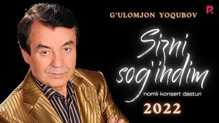 G'ulomjon Yoqubov - Sizni sog'indim nomli konsert dasturi 2022