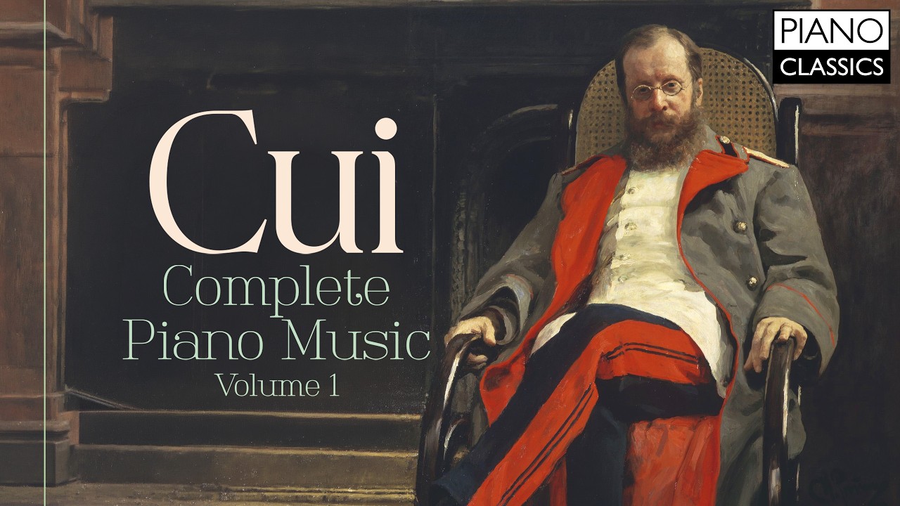 Cui: Complete Piano Music, Vol. 1