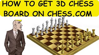 How To Get 3D Board On Chess.com (USEFULL FOR OTB TRAINING)