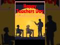 Happy Teachers Day                   #teacher #shorts #viral #shortfeed