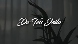 Josslyn - Do Teu Jeito (Letra/Lyrics)