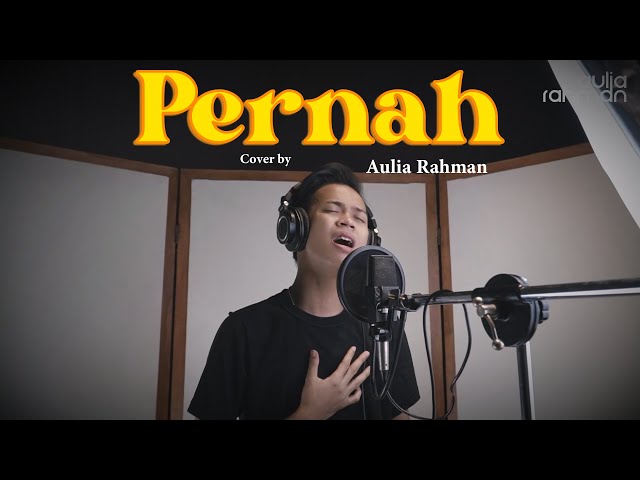 Azmi - Pernah (Cover by Aulia Rahman) class=