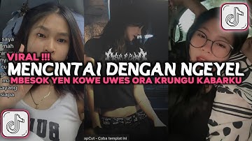 DJ MENCINTAI DENGAN NGEYEL | MBESOK YEN KOWE UWES ORA KRUNGU KABARKU VIRAL TIKTOK 2025