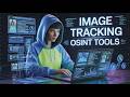10 FREE Image Tracking OSINT Tools Hackers Use To Track Anyone