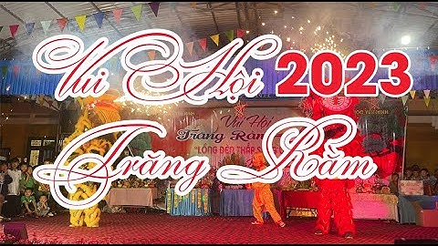 Vui hội trăng rằm 2023