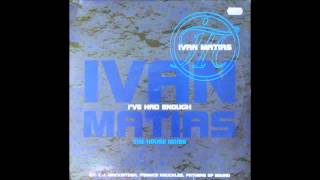 (1993) Ivan Matias - I've Had Enough [CJ Mackintosh Cosmack Dub RMX]