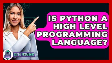Is Python A High Level Programming Language? - Next LVL Programming