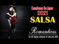 SALSA ROMANTICA Exitos, Grandes Canciones de la Mejor Salsa Romantica 2021