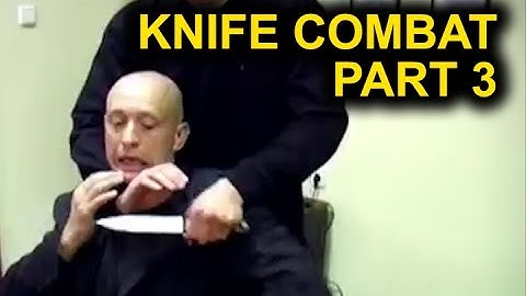 KNIFE FIGHTING - REAL KNIFE COMBAT - KNIFE DEFENSE PART 3 - RUSSIAN SYSTEMA KNIFE SELF DEFENSE
