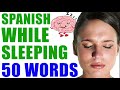 Spanish Lessons WHILE SLEEPING: 50 Home Beginner Vocabulary Words