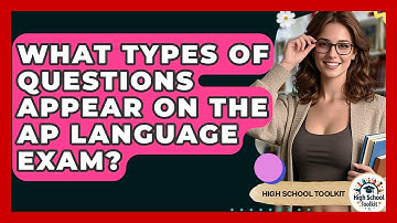 What Types Of Questions Appear On The AP Language Exam? - High School Toolkit