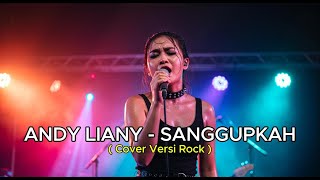 Download Lagu Andy Liany – Sanggupkah | New Version Cover | Powerful Rock By Nai Music MP3