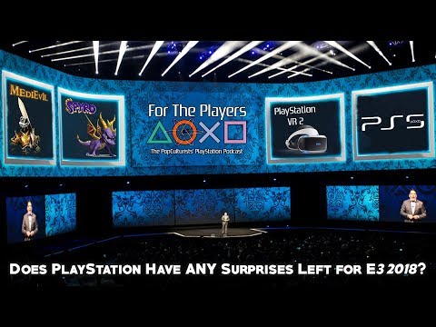 PlayStation에는 E3 2018에 대한 놀라움이 남아 있습니까? | 플레이어를 위해 : PopC PS 팟 캐스트 Ep 46