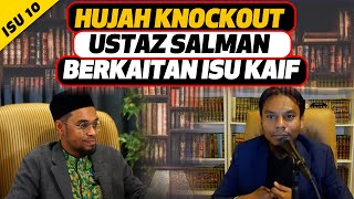 Isu 10 - Hujah Knockout Ustaz Salman Berkaitan Isu Kaif