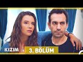 Kızım 3. Bölüm