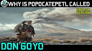 Origin of the nickname 'Don Goyo' for Popocatépetl. by Universo del Quetzal 88 views 1 month ago 8 minutes, 37 seconds