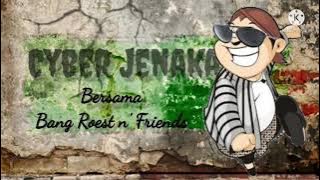 CYBER JENAKA.. Bersama Bang Roest n' Friends