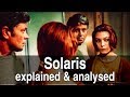 SOLARIS (1972) - EXPLAINED &amp; ANALYSED