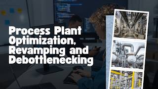Process Plant Optimisation, Revamping and Debottlenecking
