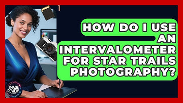 How Do I Use An Intervalometer For Star Trails Photography? - Image Review Studio