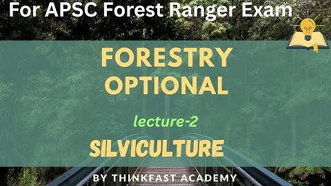 Forestry Optional for APSC FOREST RANGER EXAMINATION// Most Important topics //By Thinkfast Academy.