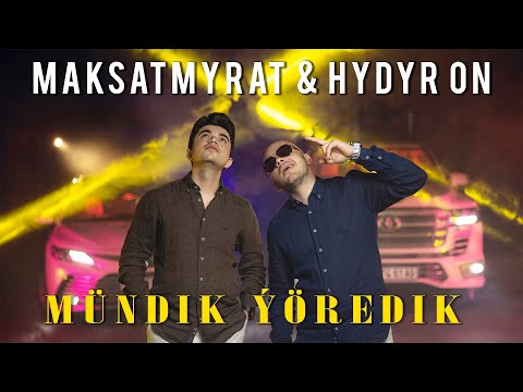 Maksatmyrat & Hydyr On - Mündik Ýöredik