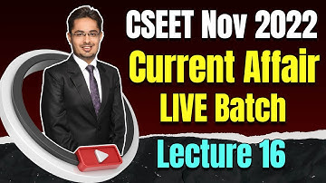 FREE CSEET Current Affairs Online Classes for November 2022 | Lecture 16