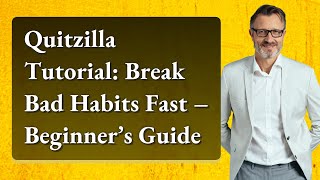 Quitzilla Tutorial: Break Bad Habits Fast – Beginner’s Guide