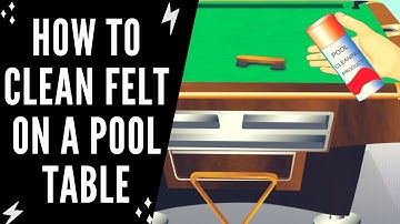 How To Clean Felt on a Pool Table