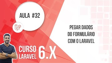 32 - Pegar dados do formulário com o Laravel