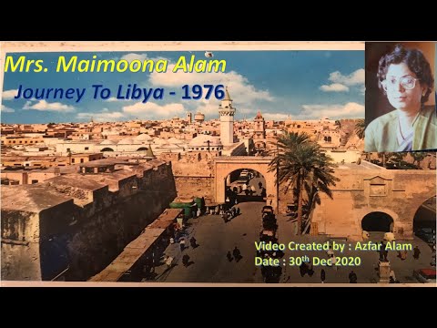 Mrs Maimoona Alam Journey To Libya 1976